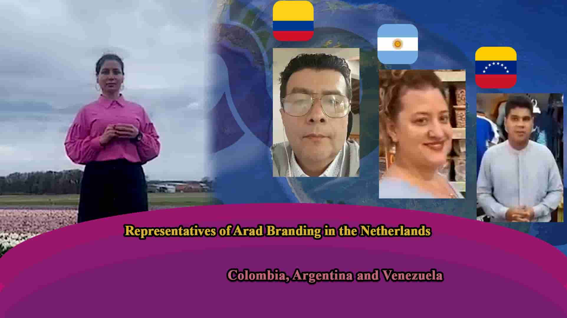 Activities of Arad Branding representatives in the Americas and Europe (Netherlands, Argentina, Colombia and Venezuela)